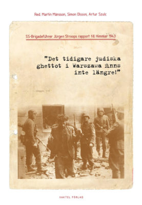 SS-Brigadeführer Jürgen Stroops rapport till Himmler 1943