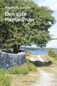 Nu är Ronnie Lundins serie historiska romaner från Fårö komplett: Den siste Hamarsman har kommit!